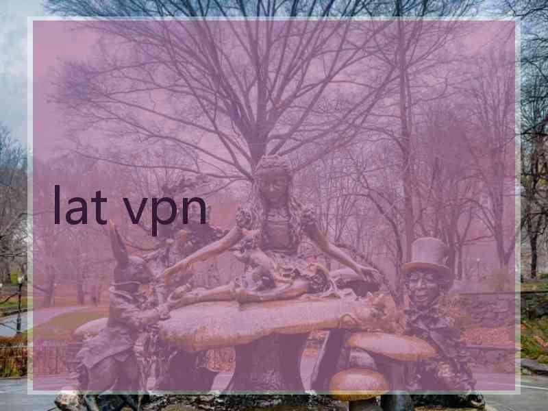 lat vpn