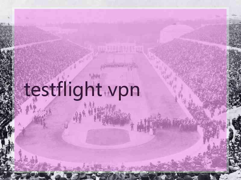 testflight vpn